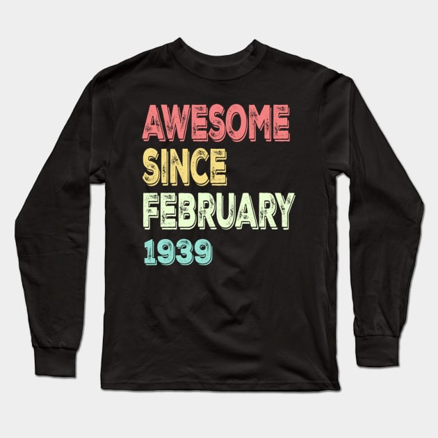 Awesome since February 1939 Long Sleeve T-Shirt by susanlguinn